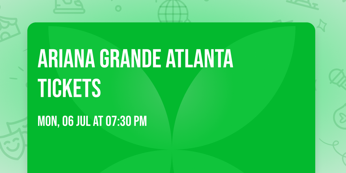 Ariana Grande Atlanta Tickets