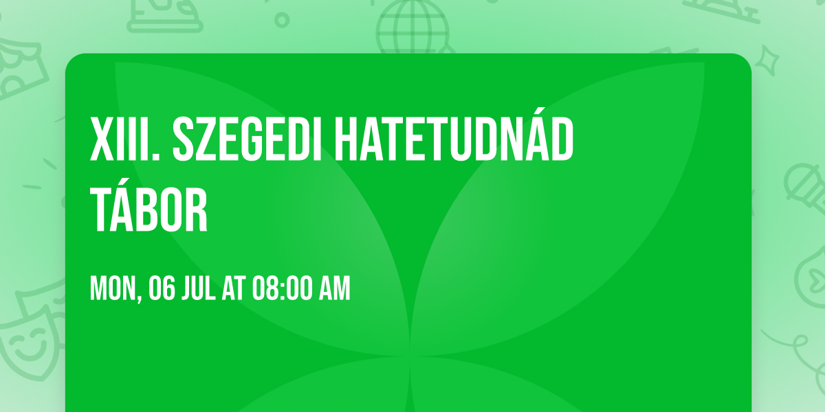 XIII. Szegedi Hatetudn\u00e1d T\u00e1bor 