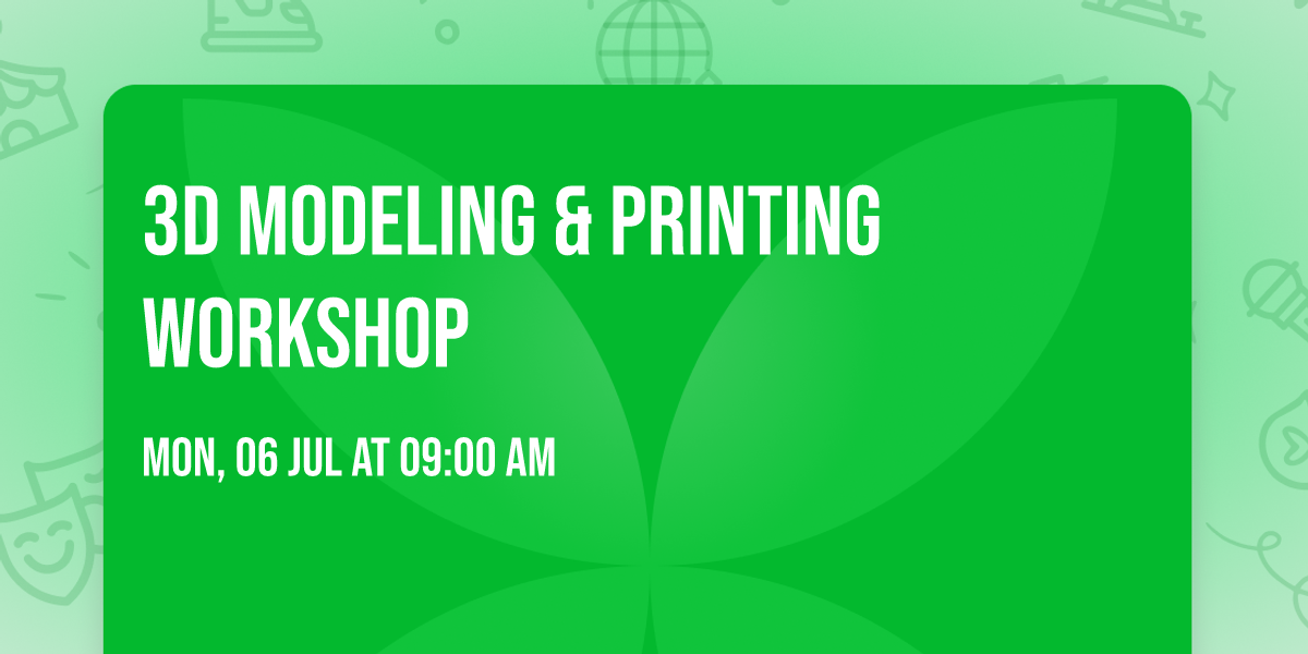 3D Modeling & Printing Workshop