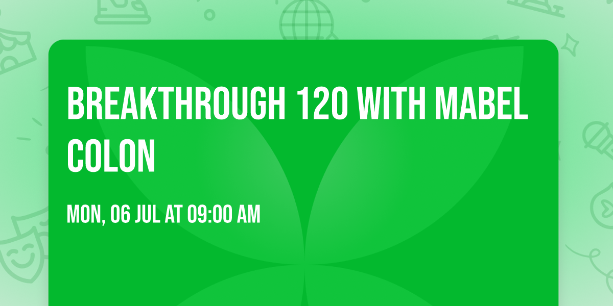 Breakthrough 120 with Mabel Colon
