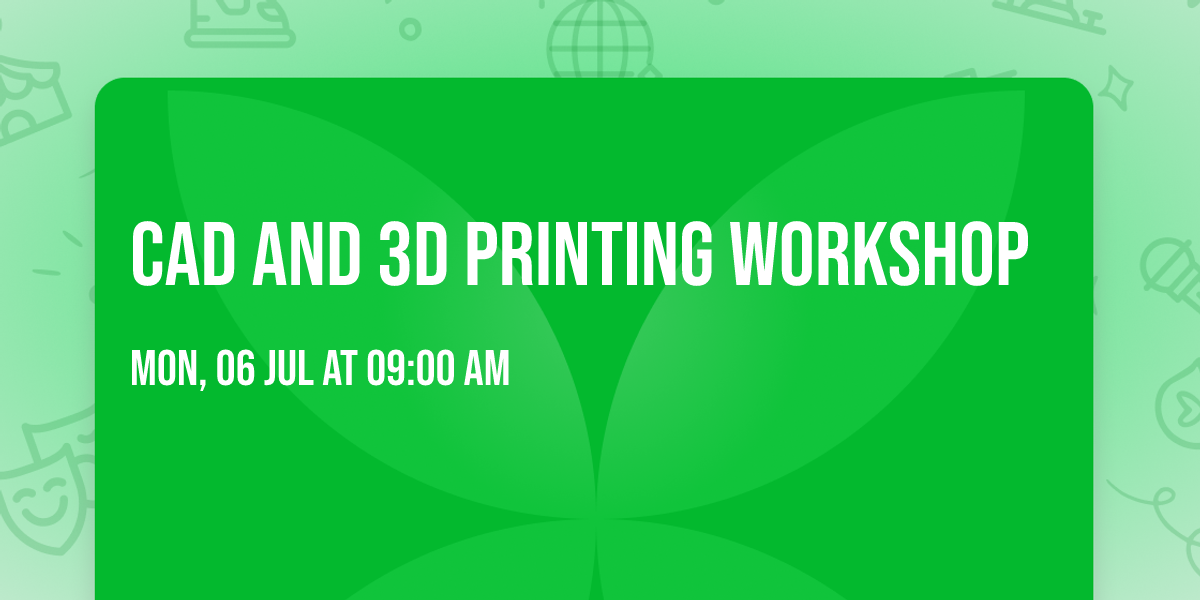 CAD and 3D Printing Workshop