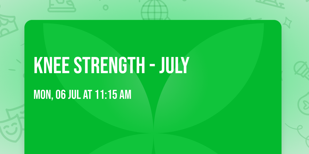 Knee Strength - July