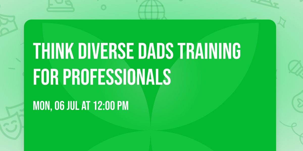 Think Diverse Dads training for professionals