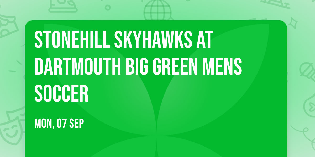Stonehill Skyhawks at Dartmouth Big Green Mens Soccer
