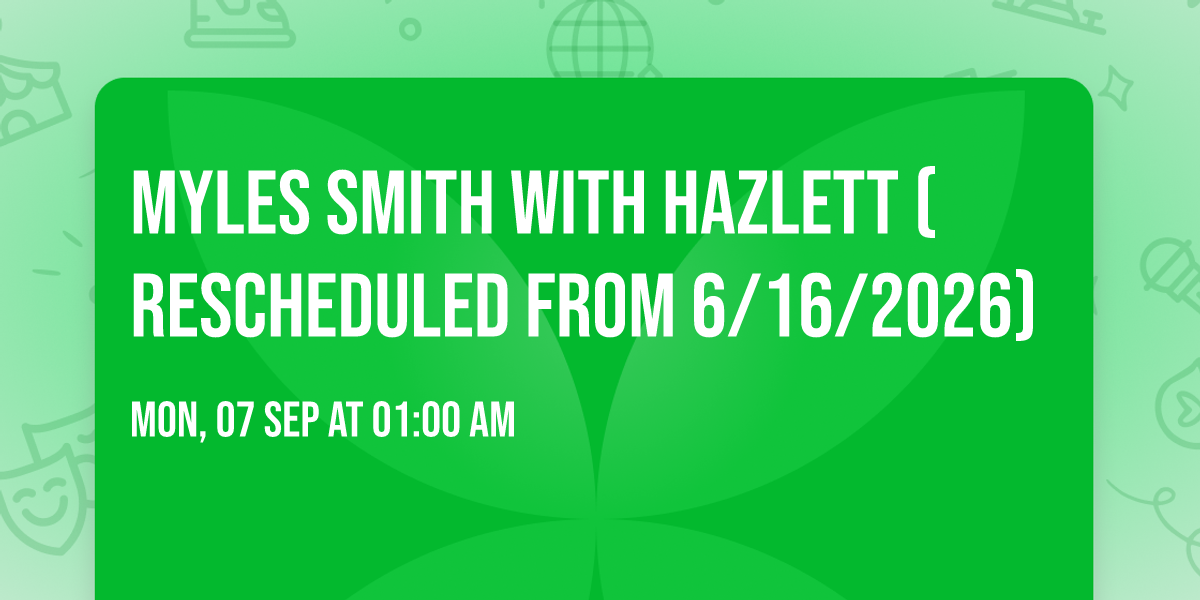 Myles Smith with Hazlett (Rescheduled from 6\/16\/2026)