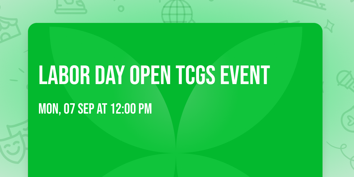 Labor Day Open TCGs Event