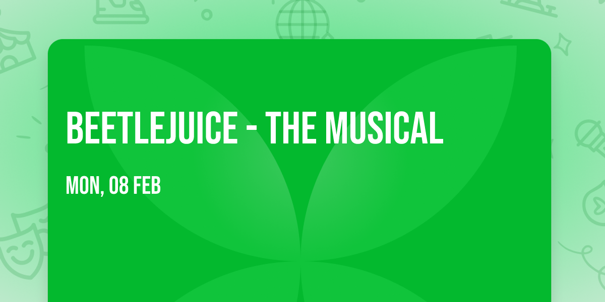 Beetlejuice - The Musical