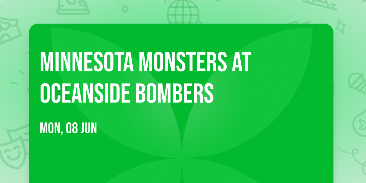 Minnesota Monsters at Oceanside Bombers