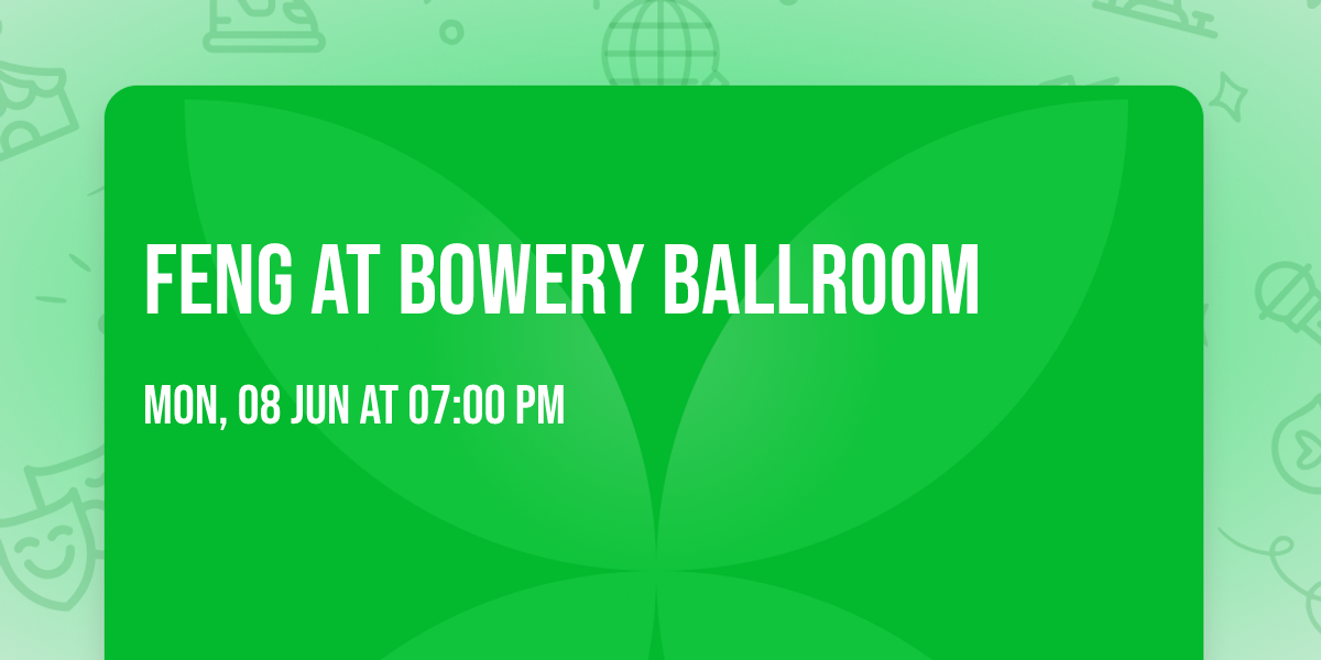 Feng at Bowery Ballroom