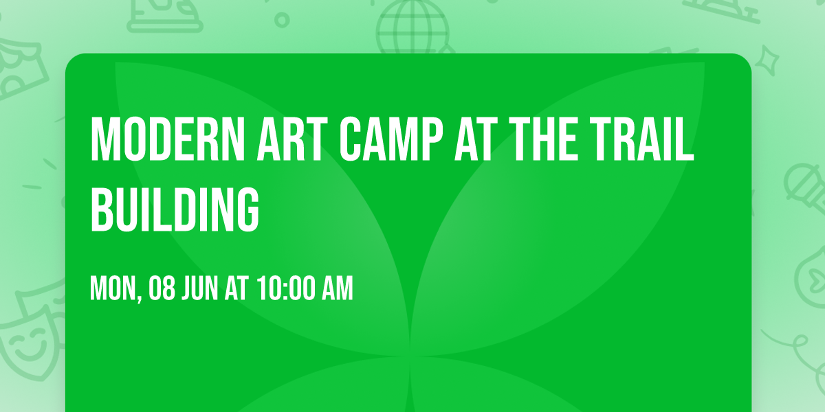 Modern Art Camp at The Trail Building
