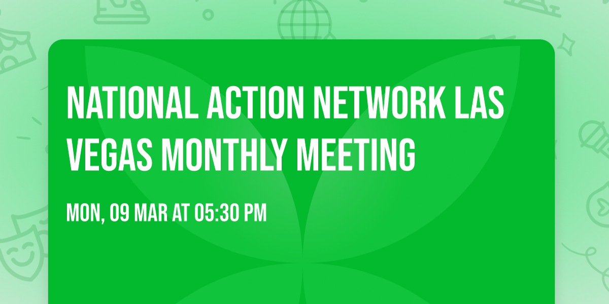 NATIONAL ACTION NETWORK LAS VEGAS MONTHLY MEETING