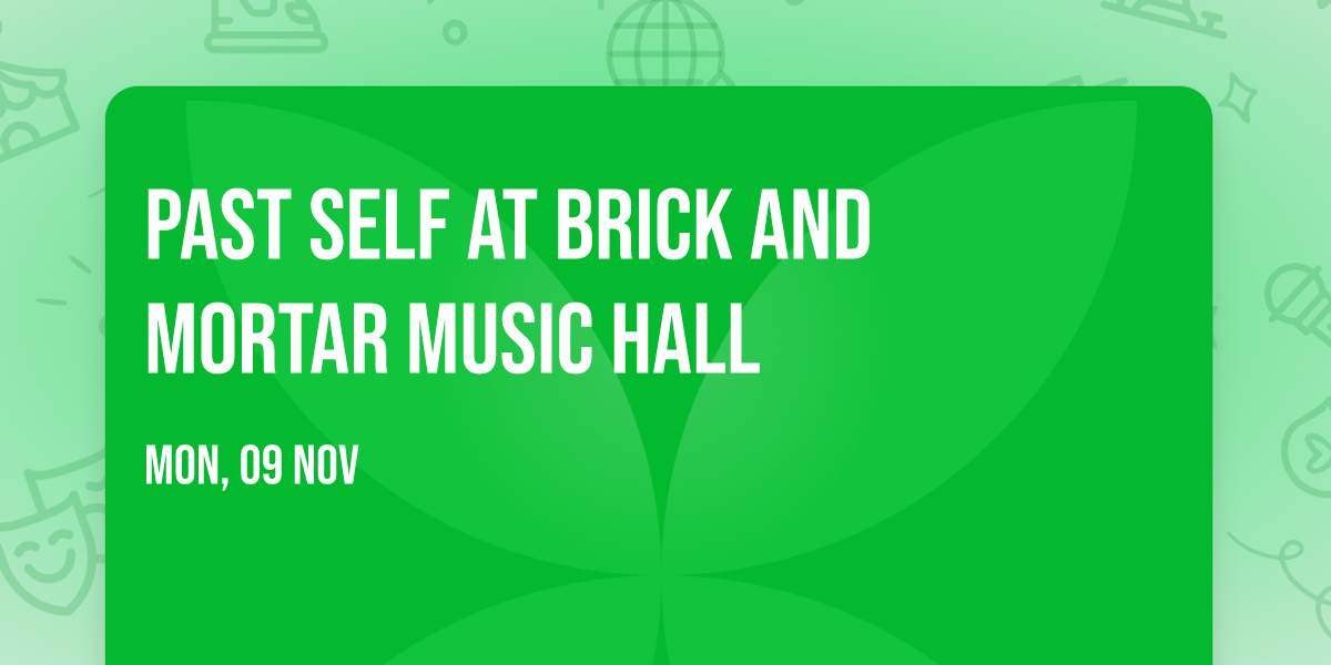 Past Self at Brick and Mortar Music Hall
