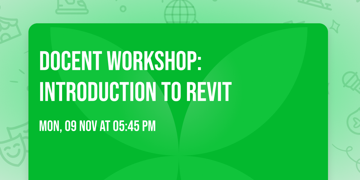 Docent Workshop: Introduction to Revit