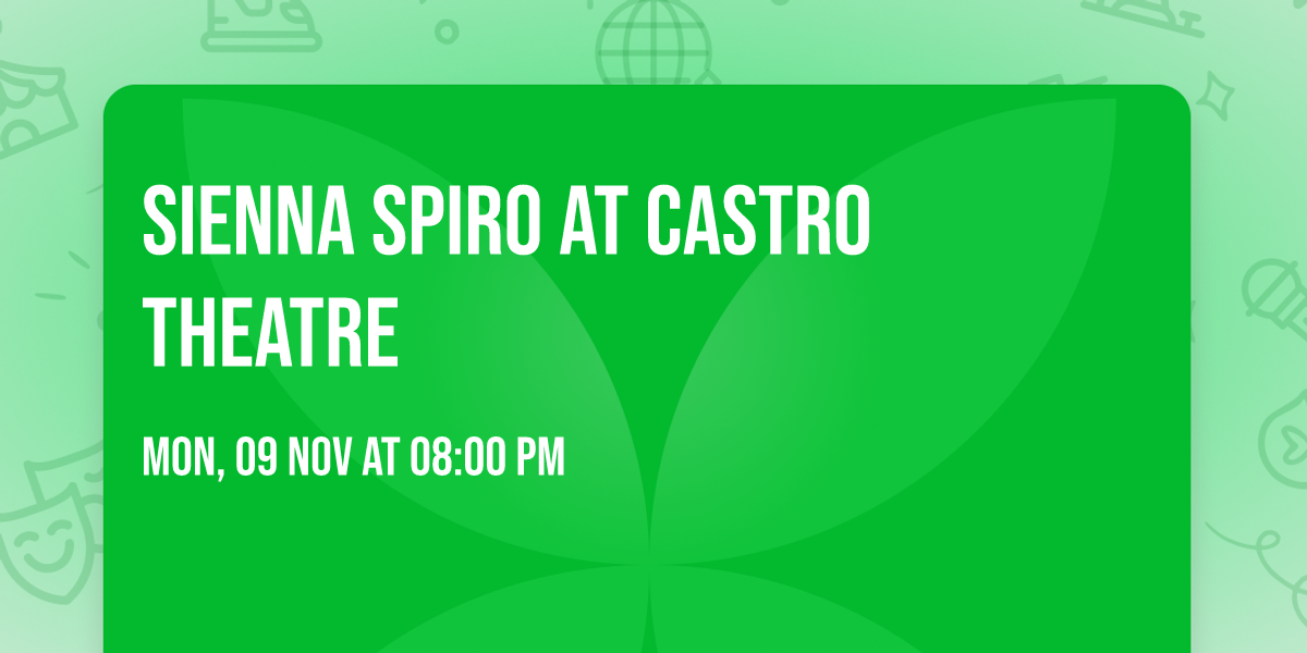 Sienna Spiro at Castro Theatre