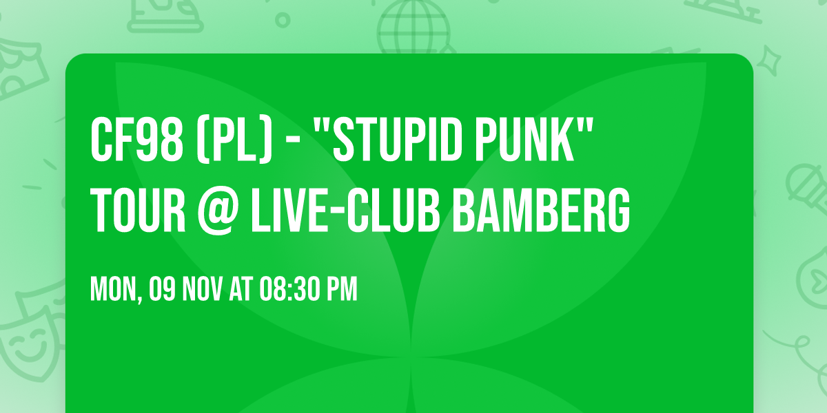CF98 (PL) - "Stupid Punk" Tour @ Live-Club Bamberg