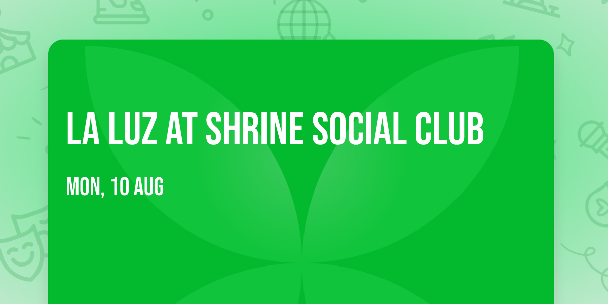La Luz at Shrine Social Club