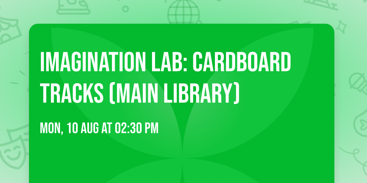 Imagination Lab: Cardboard Tracks (Main Library)