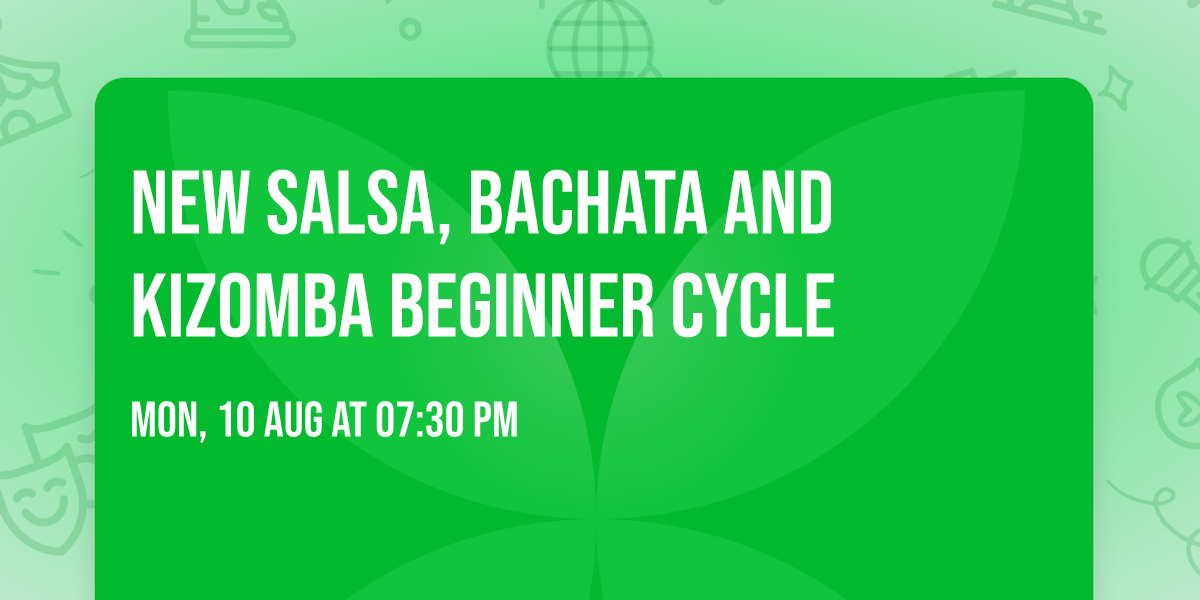 NEW SALSA, BACHATA AND KIZOMBA BEGINNER CYCLE