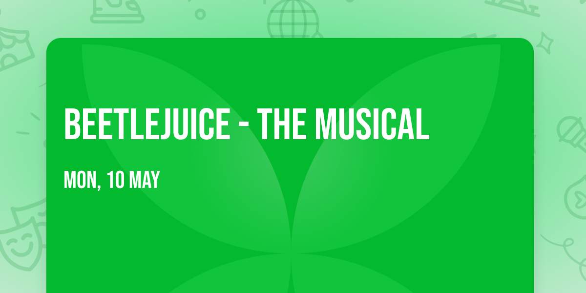 Beetlejuice - The Musical — Dr. Phillips Center - Walt Disney Theater