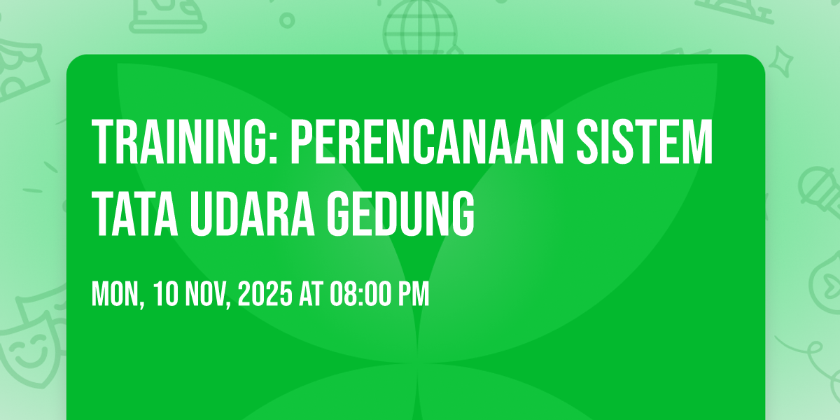 Training: Perencanaan Sistem Tata Udara Gedung , P2M Teknik Mesin UI ...