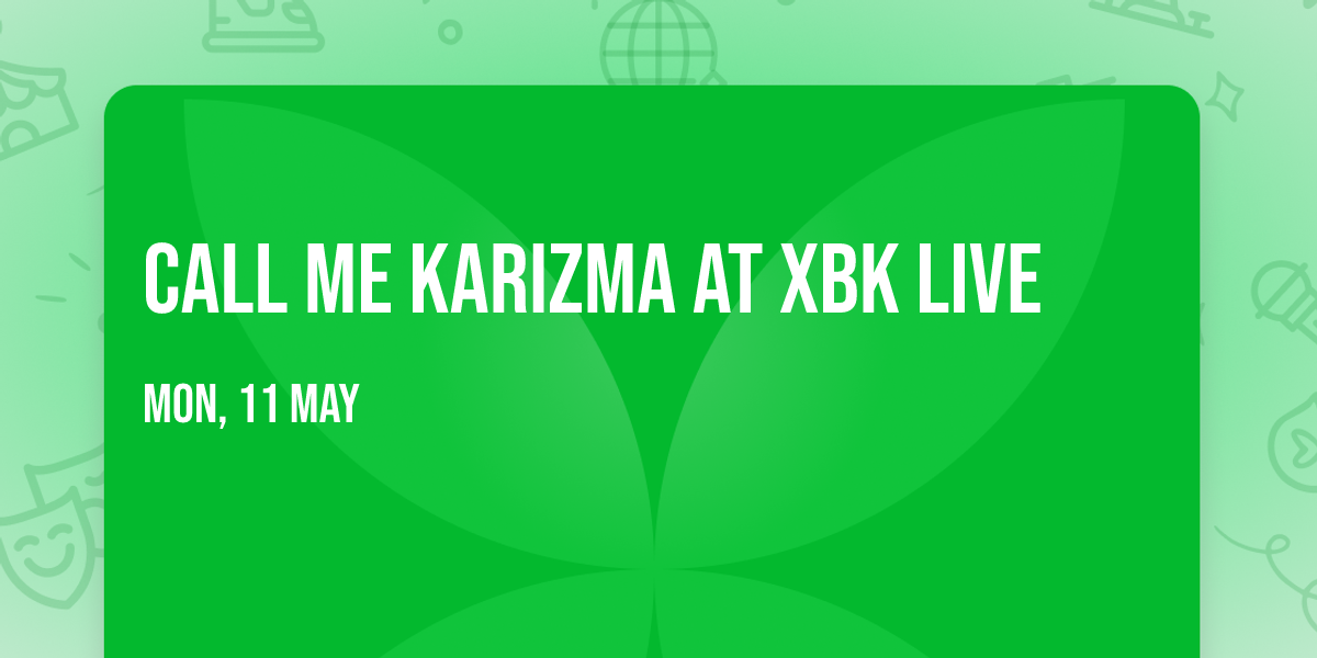 Call Me Karizma at xBk Live