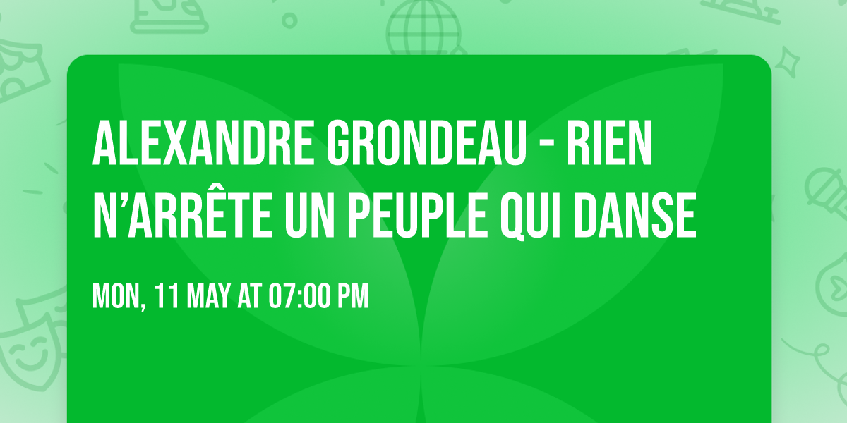 Alexandre Grondeau - Rien n\u2019arr\u00eate un peuple qui danse 