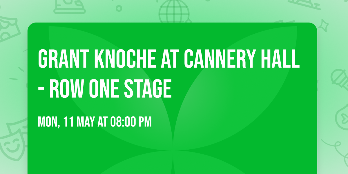 Grant Knoche at Cannery Hall - Row One Stage