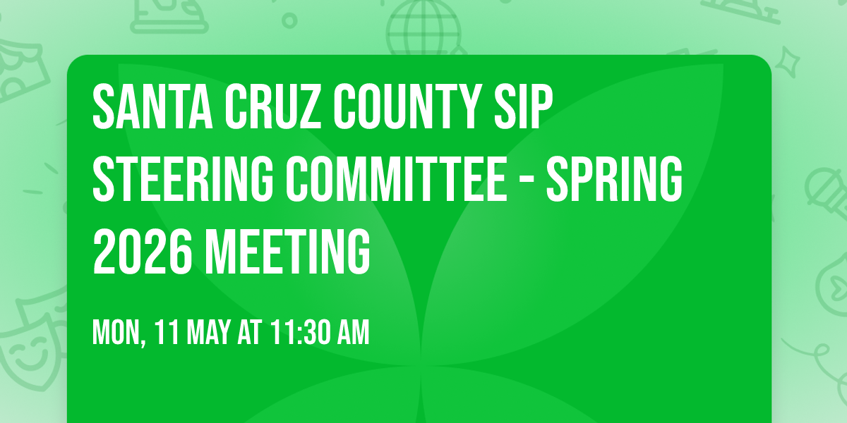 Santa Cruz County SIP Steering Committee - Spring 2026 Meeting