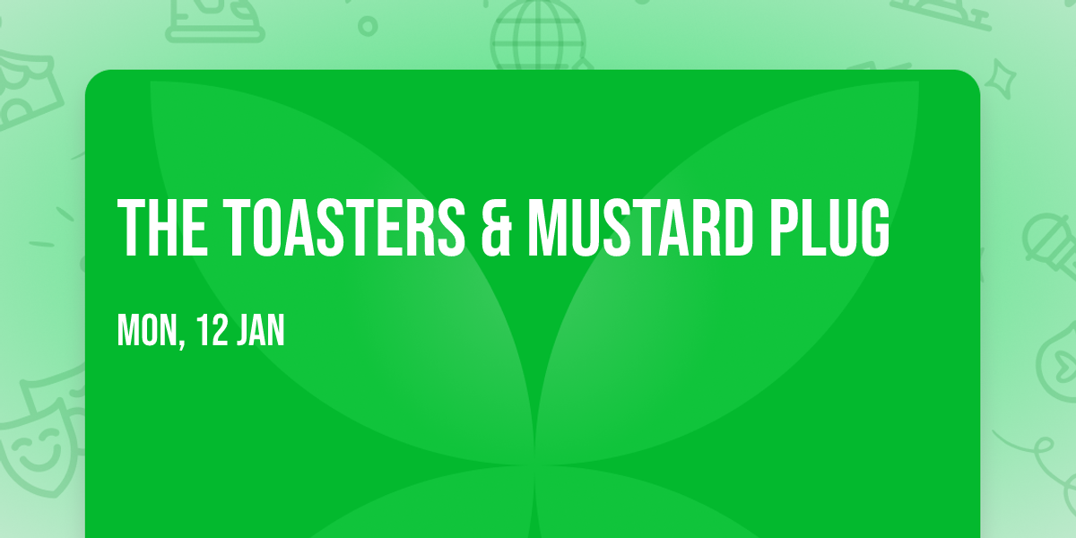 The Toasters & Mustard Plug