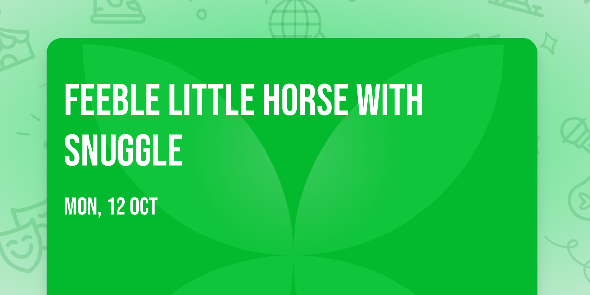 feeble little horse with Snuggle