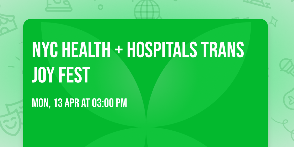 NYC Health + Hospitals Trans Joy Fest