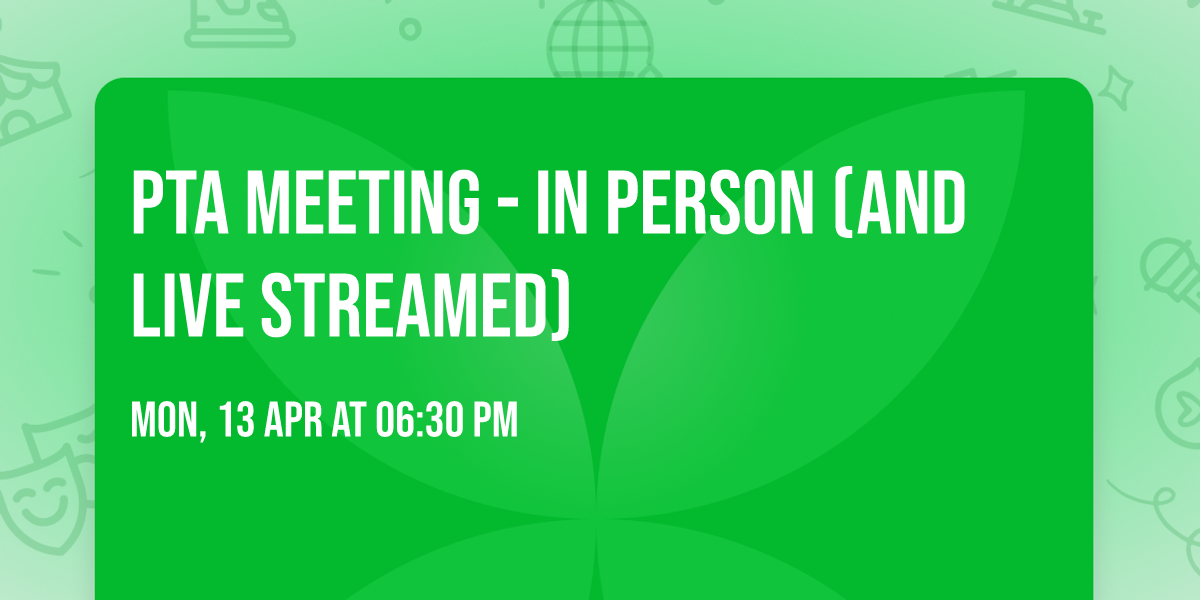 PTA Meeting - In Person (and Live Streamed) 