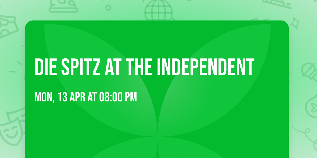 Die Spitz at The Independent