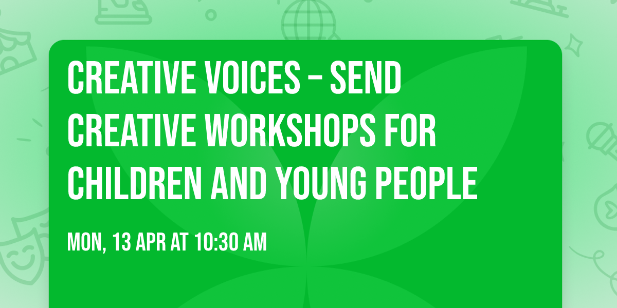Creative Voices \u2013 SEND Creative Workshops for Children and Young People