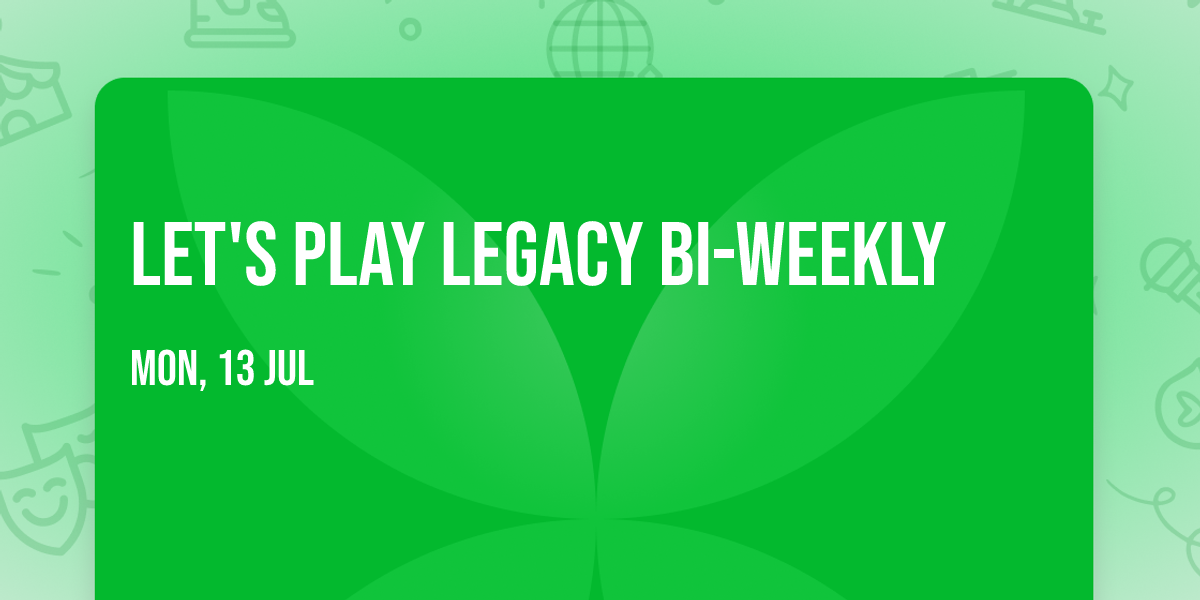 Let's Play Legacy Bi-Weekly