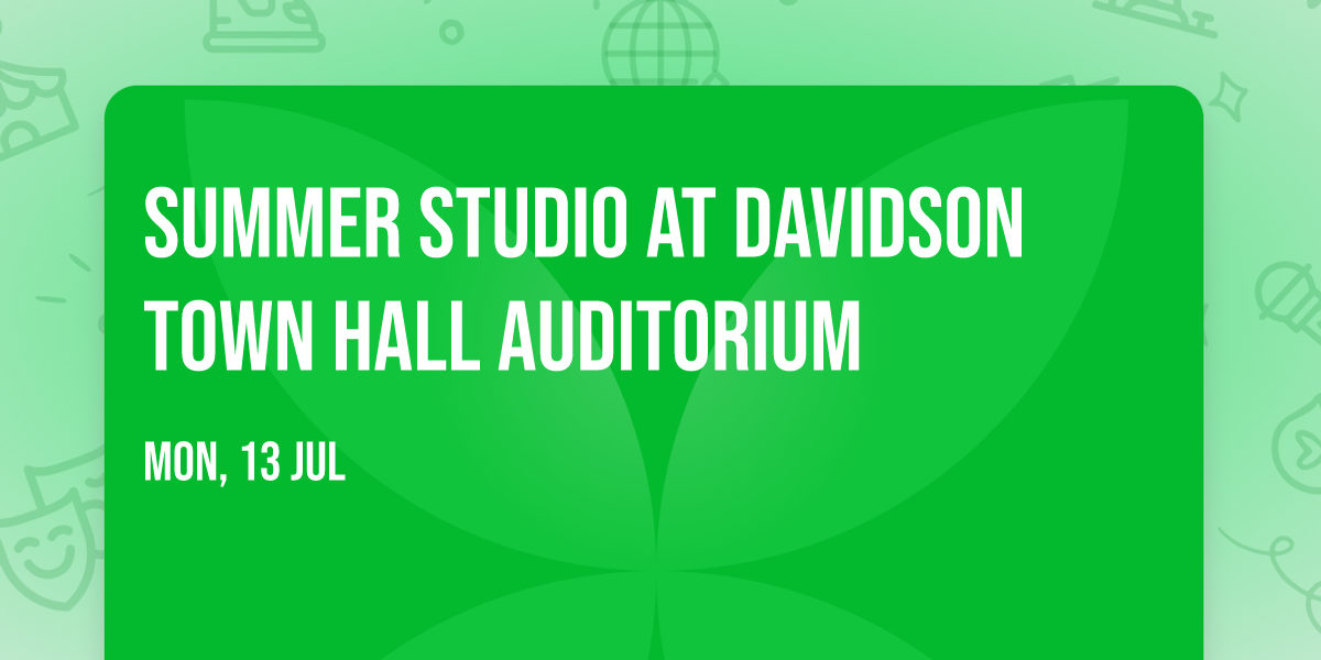 Summer Studio at Davidson Town Hall Auditorium