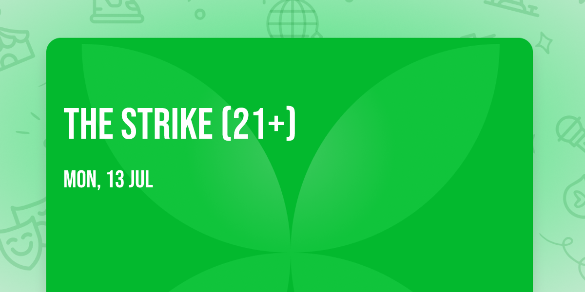 The Strike (21+)