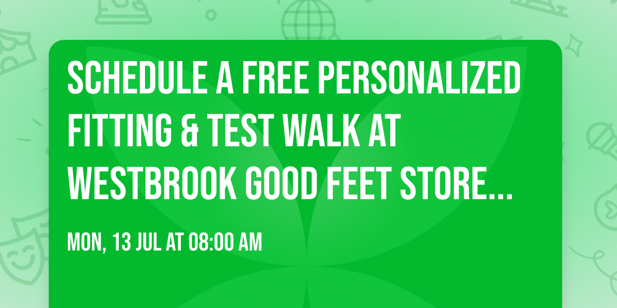 Schedule a Free Personalized Fitting & Test Walk at Westbrook Good Feet Store Call 207-744-7211   