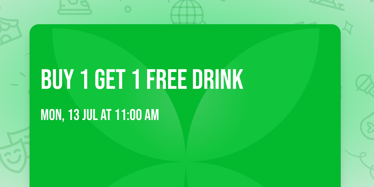 Buy 1 Get 1 Free Drink