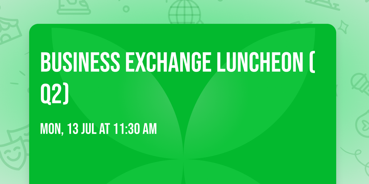 Business Exchange Luncheon (Q2)