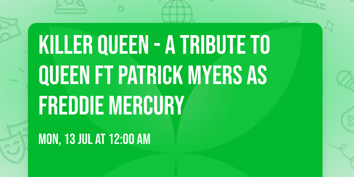 Killer Queen - A Tribute To Queen ft Patrick Myers as Freddie Mercury