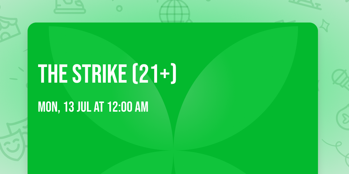 The Strike (21+)