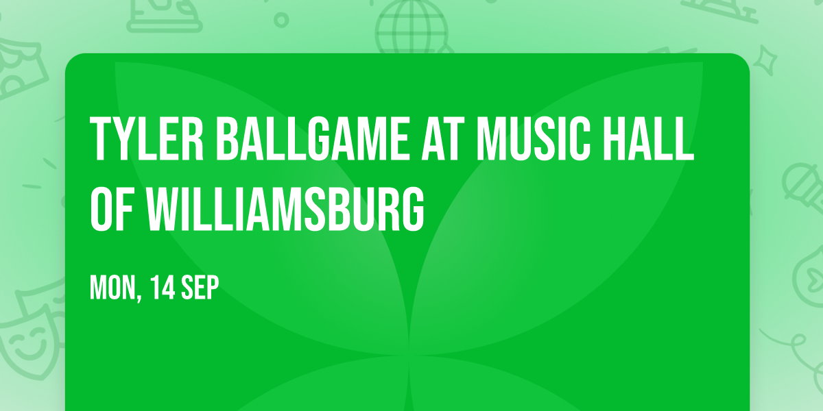 Tyler Ballgame at Music Hall of Williamsburg