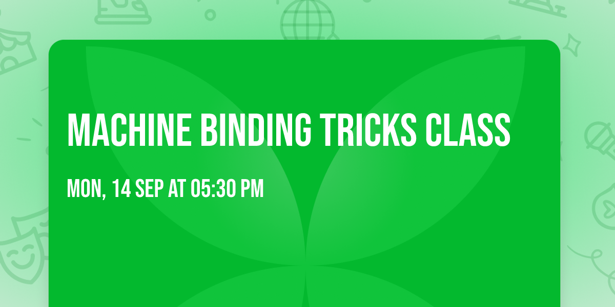 Machine Binding Tricks Class