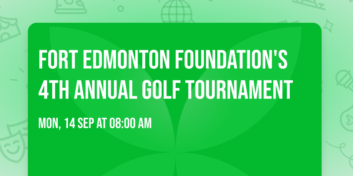 Fort Edmonton Foundation's 4th Annual Golf Tournament 
