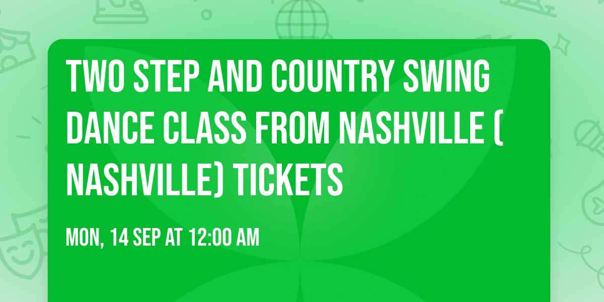 Two Step and Country Swing Dance Class from Nashville (Nashville) Tickets