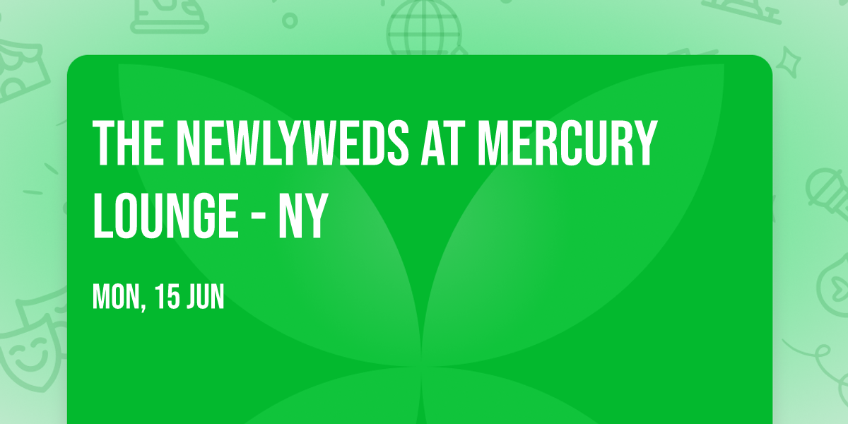 The Newlyweds at Mercury Lounge - NY
