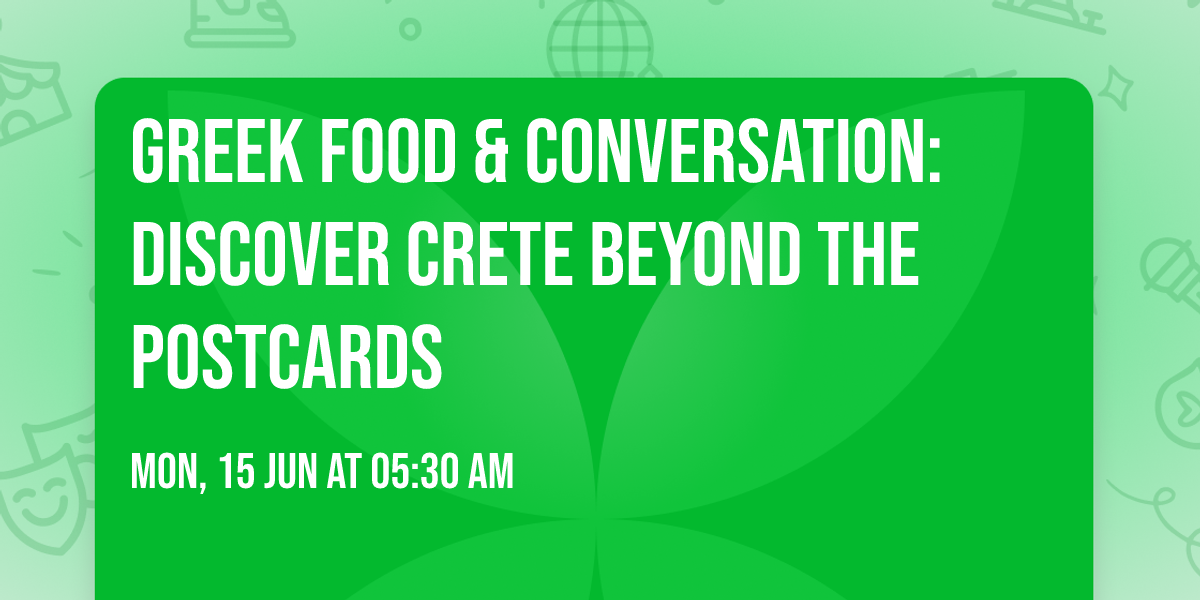 Greek Food & Conversation: Discover Crete Beyond the Postcards