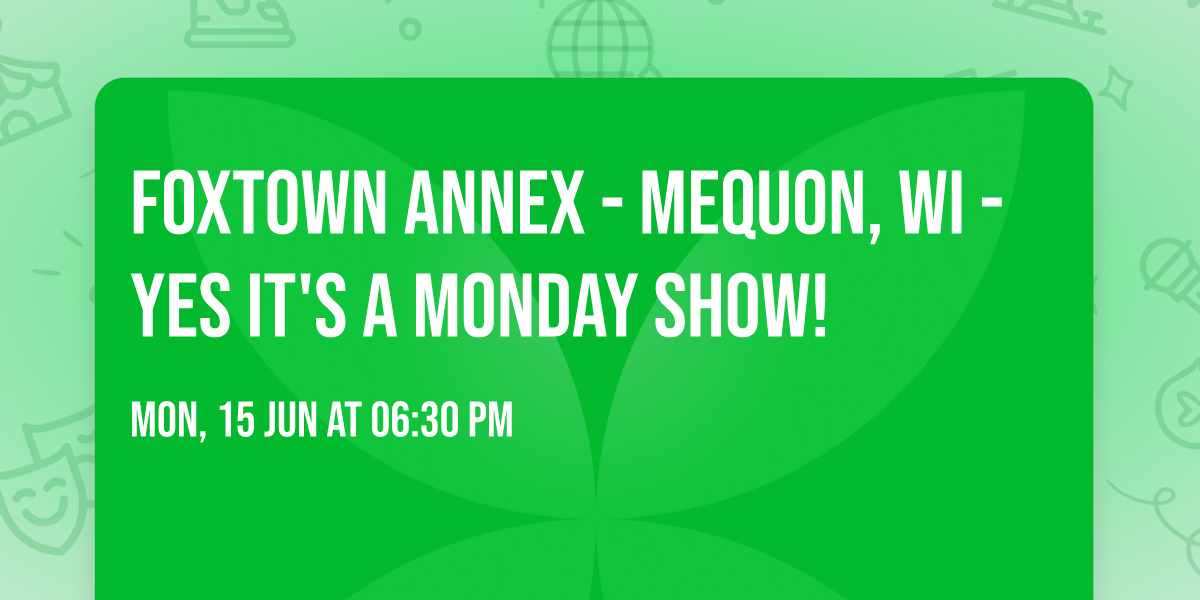 Foxtown Annex - Mequon, WI - Yes it's a Monday Show!