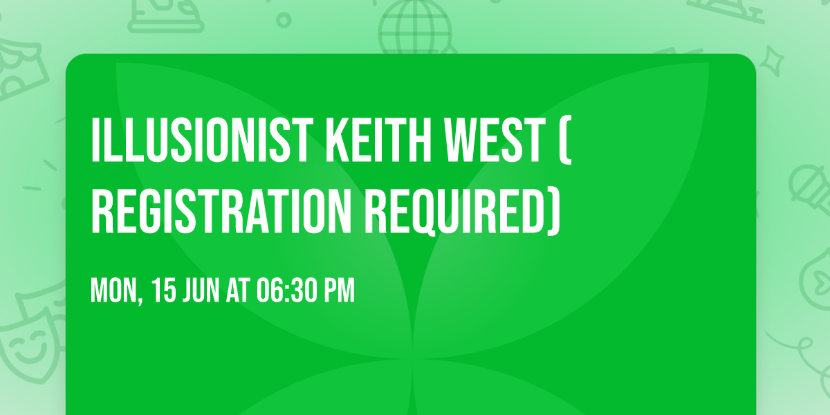 Illusionist Keith West (Registration Required)
